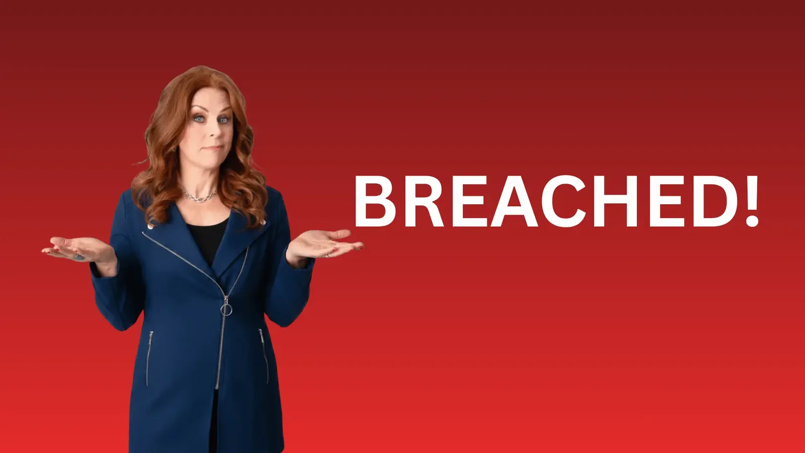 BREACHED!
