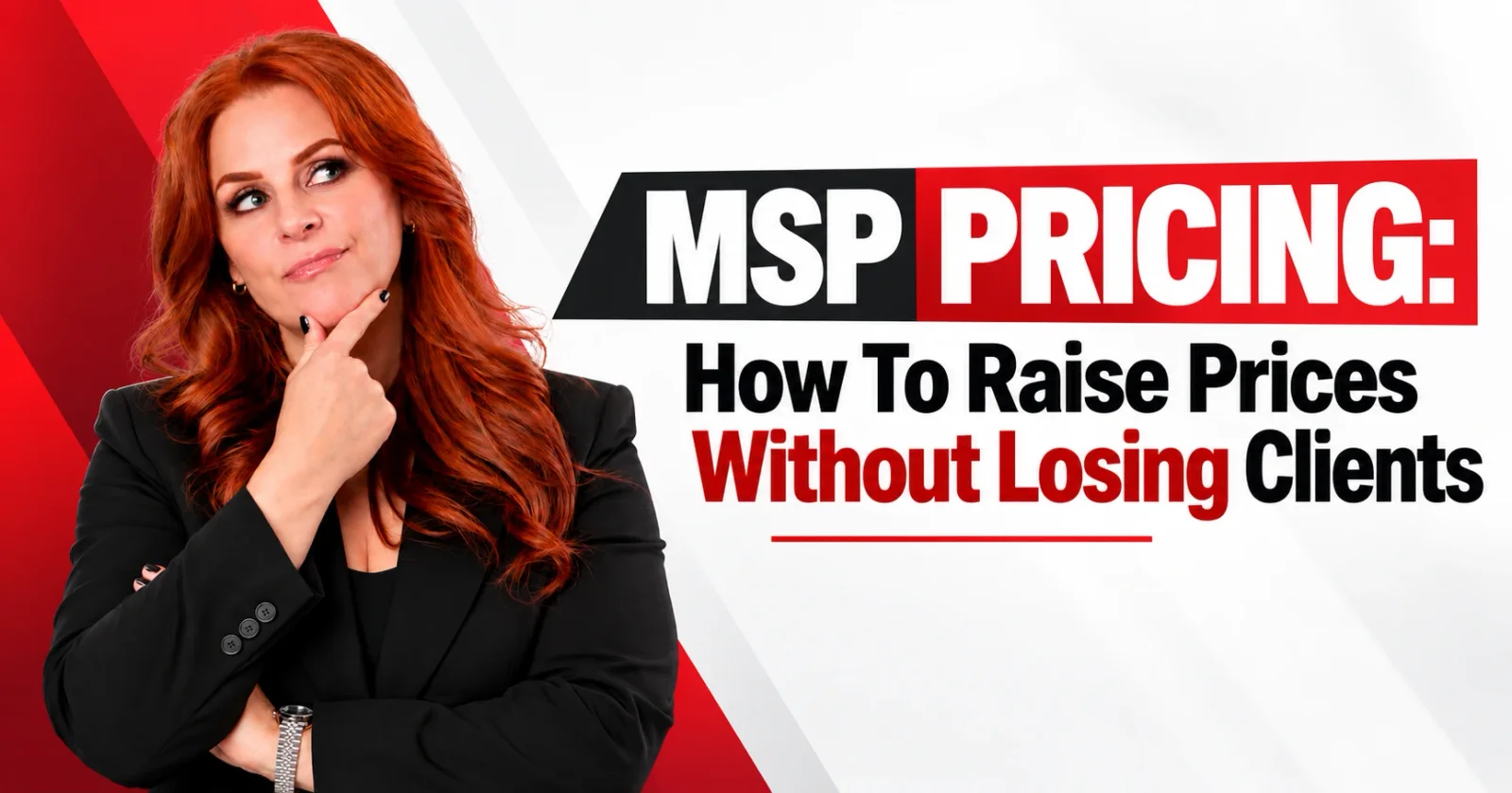4 Steps To Raise Your MSP Prices Without Losing Your Best Clients