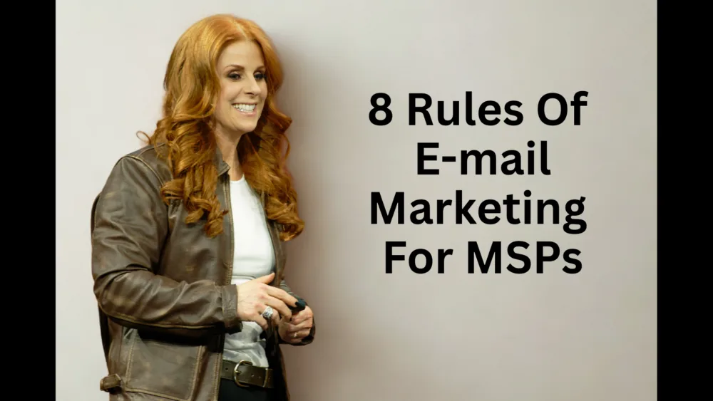 MSP E-mail Marketing: 8 Rules To Deliver More Leads, Appointments And Managed Services Buyers