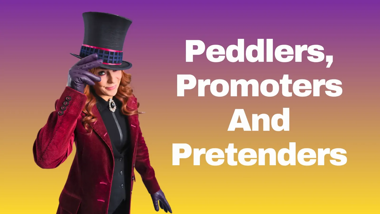 Peddlers, Promoters And Pretenders