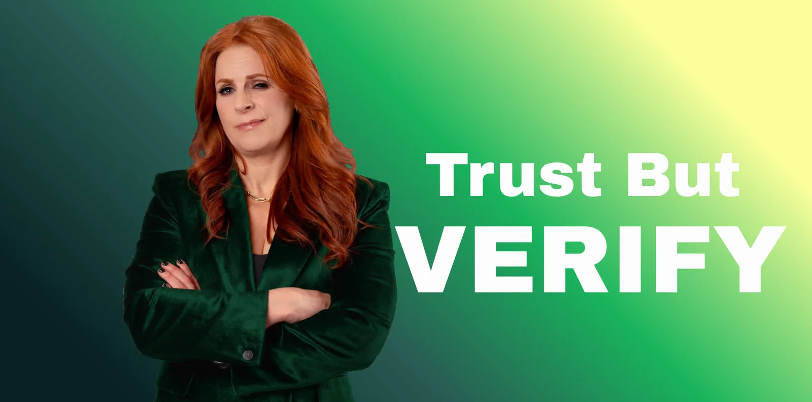 Trust But Verify